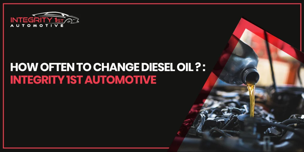 How Often to Change Diesel Oil