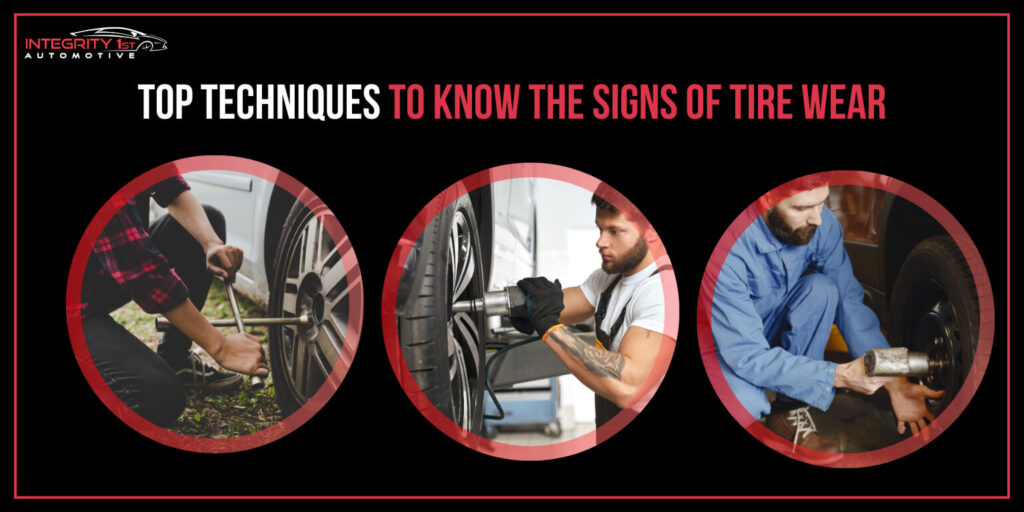 Top Techniques to Know the Signs of Tire Wear