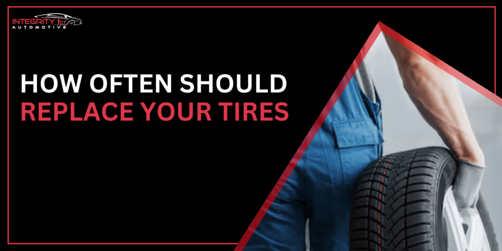 How Often Should You Replace Your Tires?