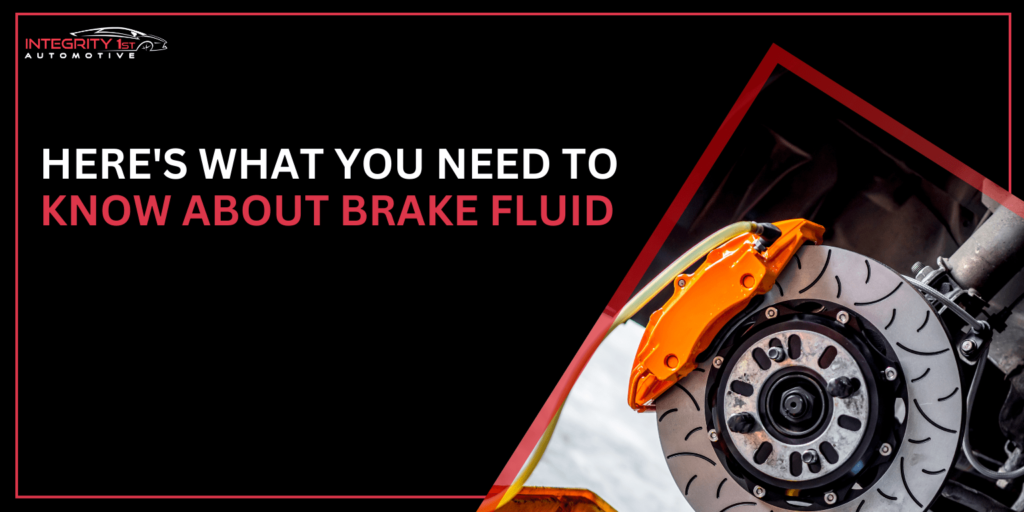 Here's What You Need to Know about Brake Fluid