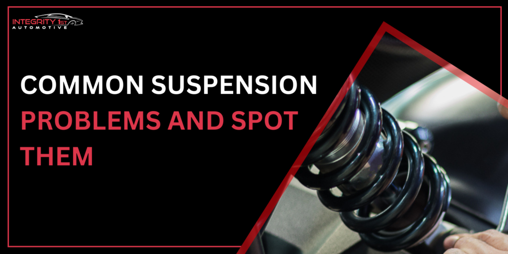 8 Common Suspension Problems and How to Spot Them