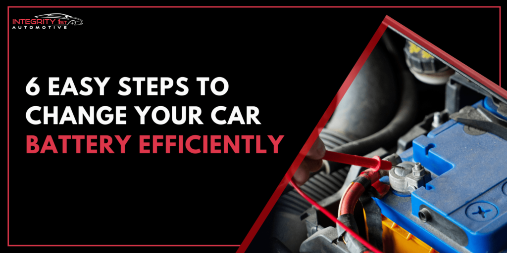 6 Easy Steps to Change Your Car Battery Efficiently (1)